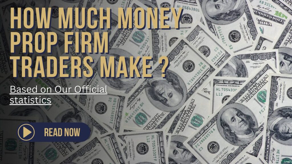 How Much Do Prop Firm Traders Make