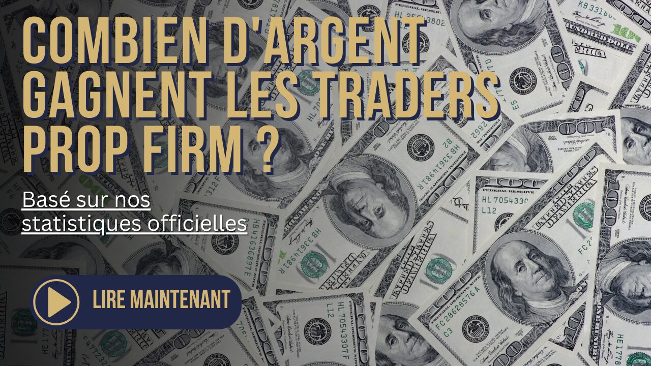 combien gagnent les traders en prop firm