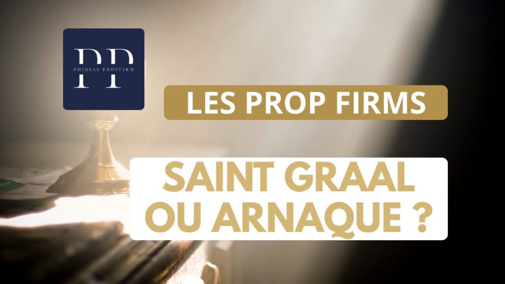 prop firm arnaque ou opportunité